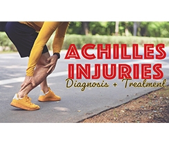 Achilles Injuries: Diagnosis and Treatment