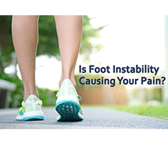 Is Foot Instability Hurting More Than Your Feet?