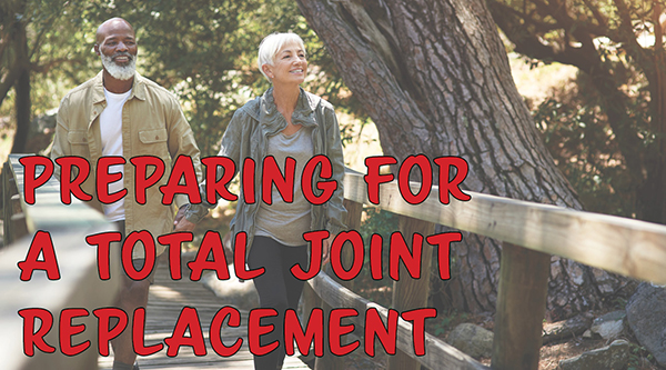 Preparing For a Total Joint Replacement
